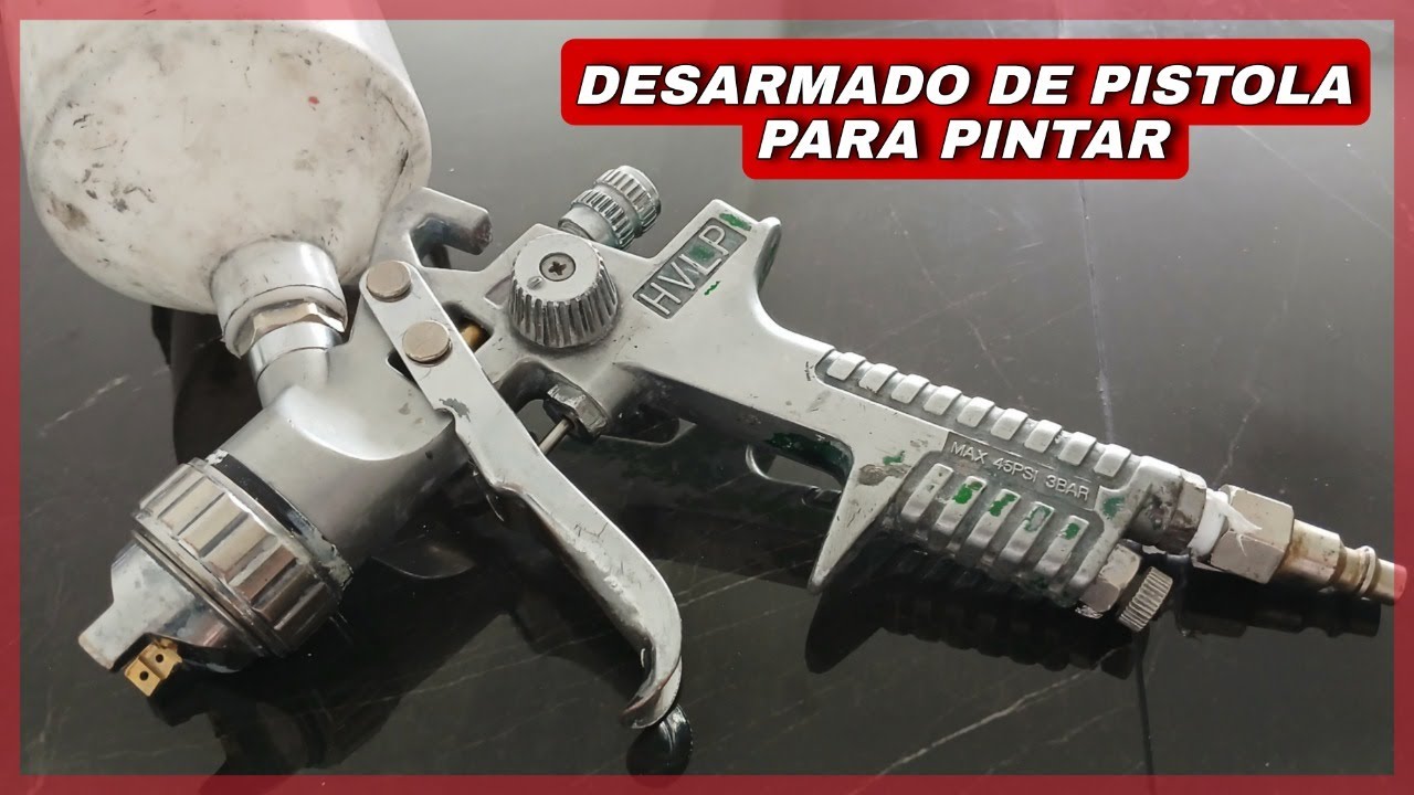 COMO DESARMAR UNA PISTOLA DE PINTURA
