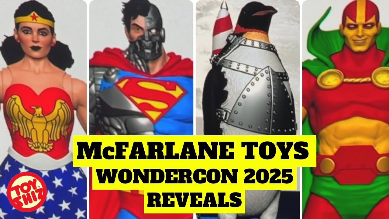 ALL OF THE McFARLANE TOYS REVEALS @WONDERCON 2025