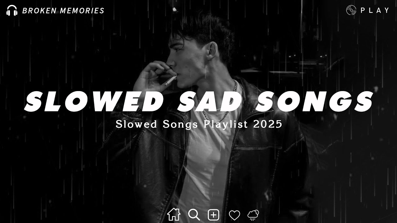 Slowed Sad Songs Playlist 2026 For Broken Hearts | Listen To Sad English Music At 3AM Rainny Night