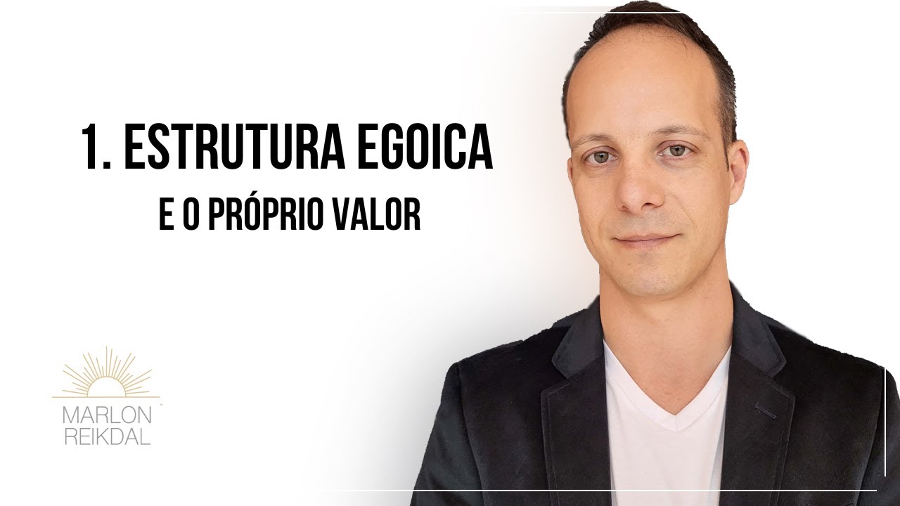 1. Estruturação egoica e o autodescobrimento (o próprio valor)