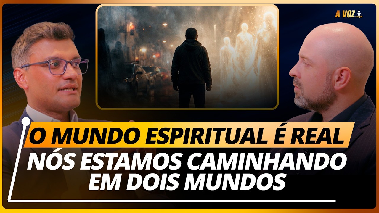 O MUNDO ESPIRITUAL É REAL  (Nós Estamos caminhando em dois Mundos) @PodcastaVoz77