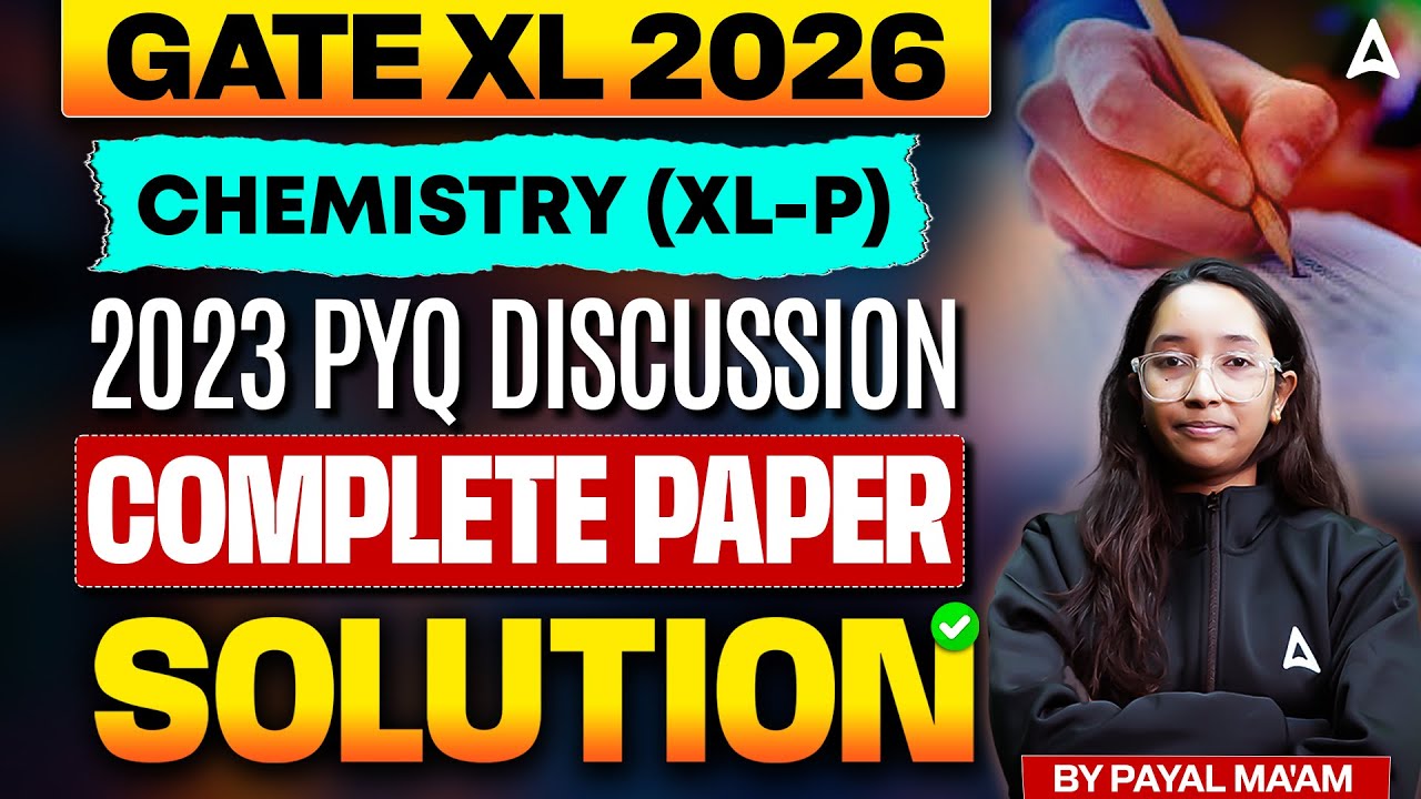 GATE XL 2026 Chemistry XL-P 2023 PYQ's Discussion Complete Paper Solution By Payal Ma'am