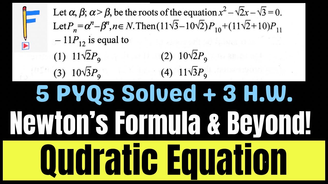 Newton&rsquo;s Formula in JEE: Concept + Application | 5 PYQs + 3 HW | Quadratic Equations | JEE 2025