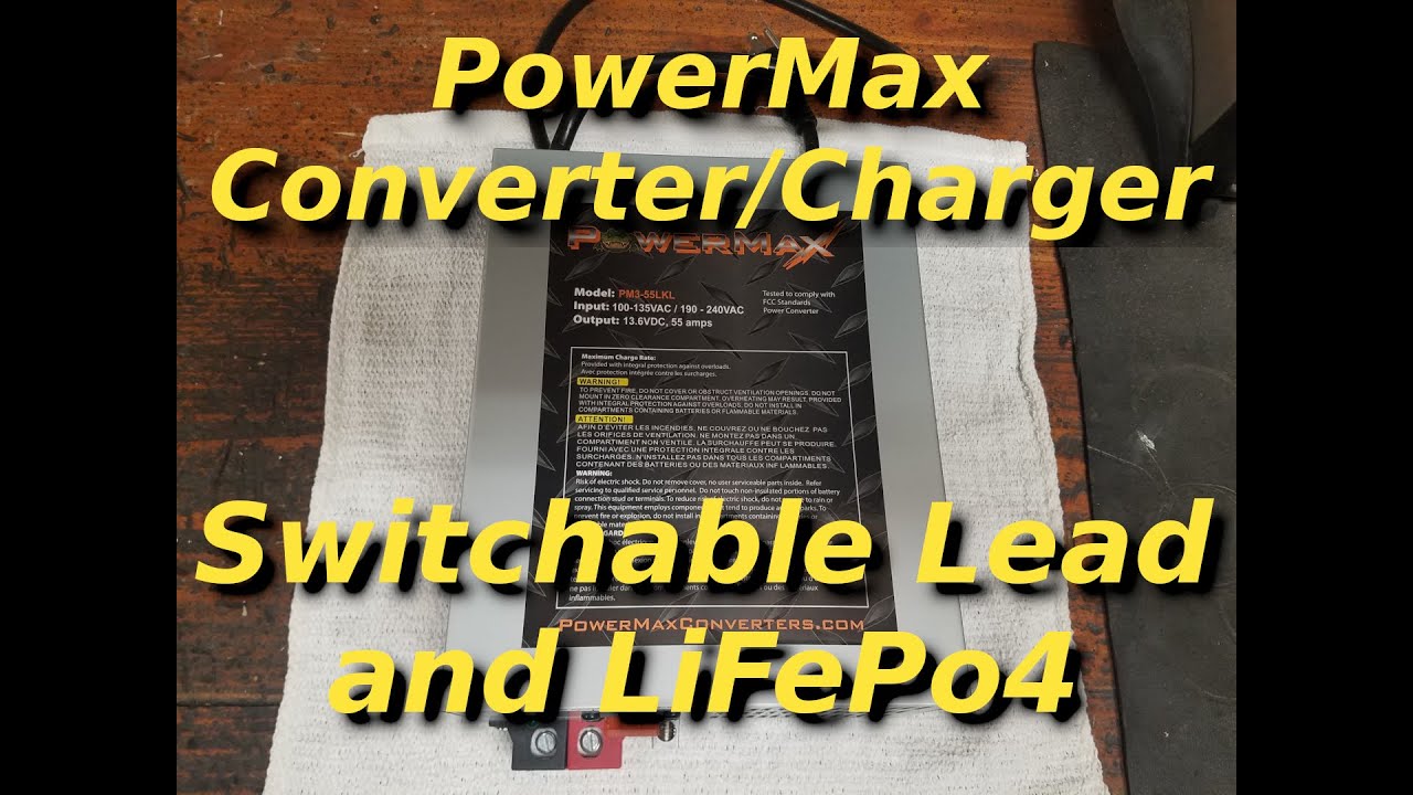 NEW PowerMax Converter/Charger.  Switchable from Lead Acid to Lithium (LiFePo4) PM3-55LKL or PM3-55L