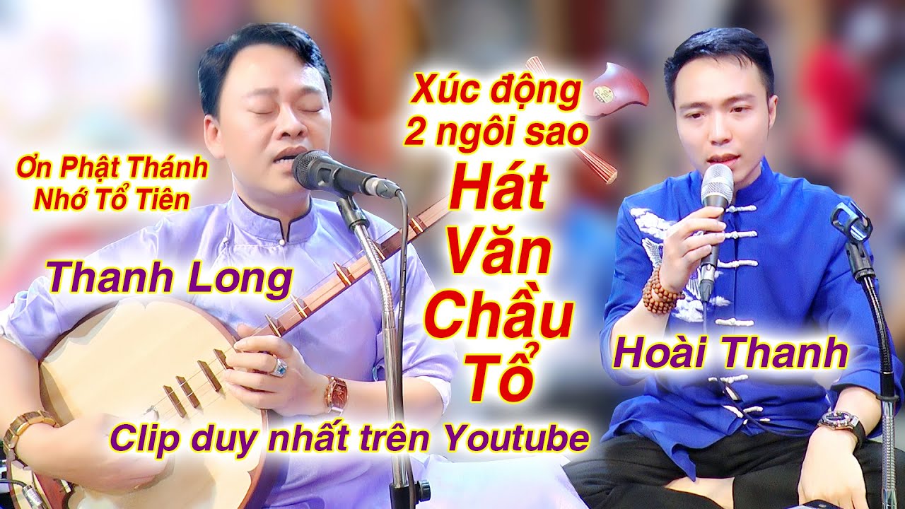 Chưa bao giờ Hát Văn Chầu Tổ xúc động thế này; Thanh Long và Hoài Thanh quay phim Huy Hiệp
