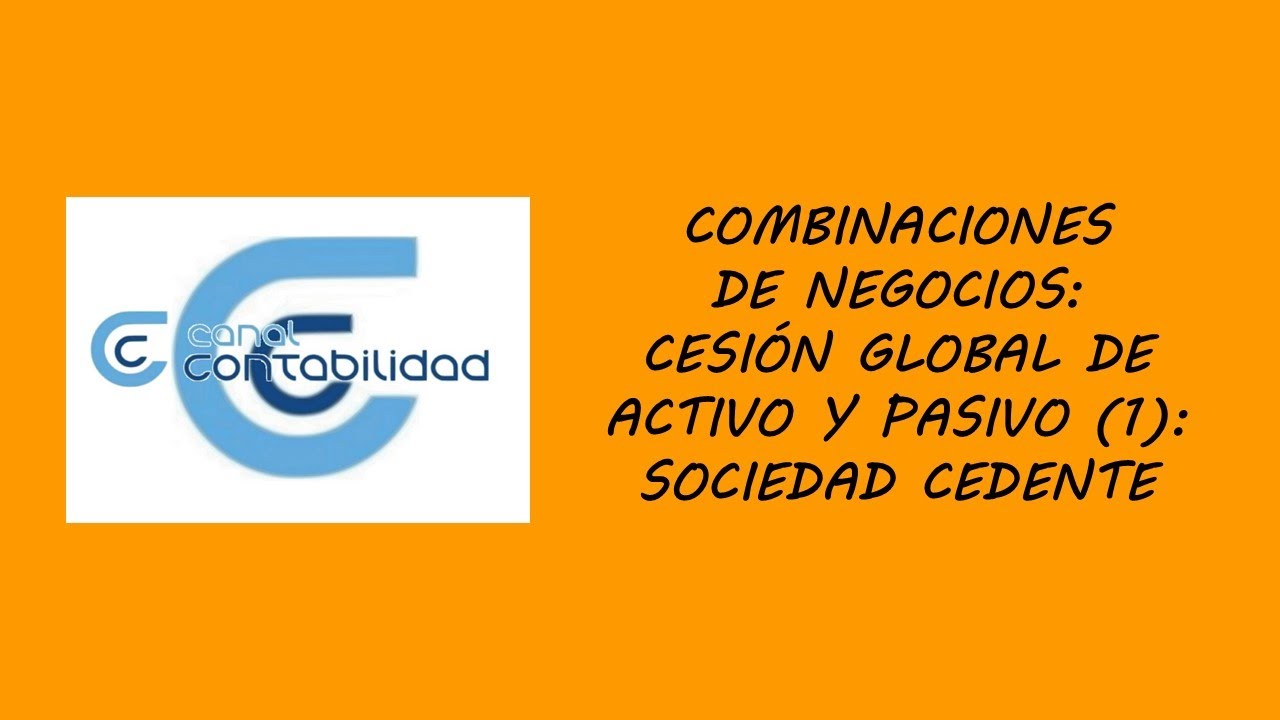 COMBINACIONES DE NEGOCIOS: CESIÓN GLOBAL DE ACTIVO Y PASIVO (1) - SOCIEDAD CEDENTE