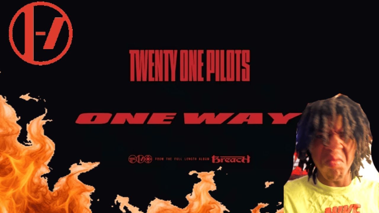 TWENTY ONE PILOTS ONE WAY - REACTION