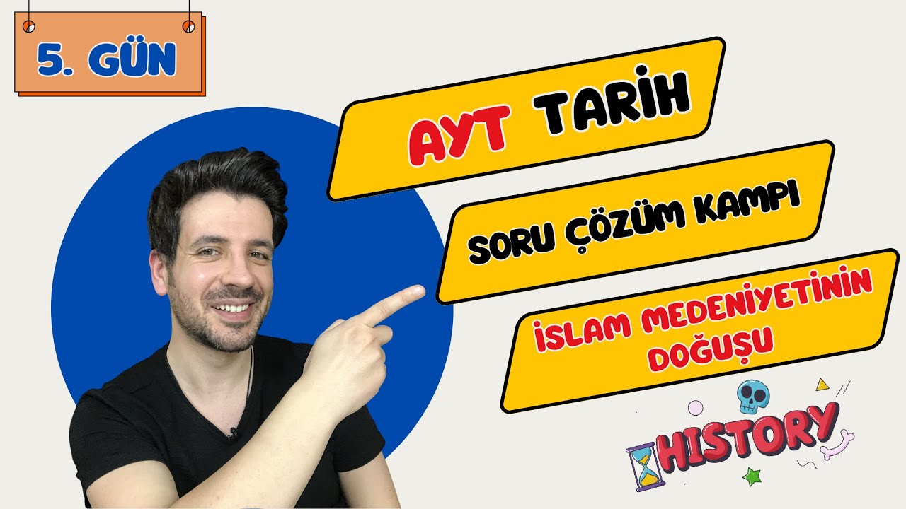 5. Gün | İslam Medeniyetinin Doğuşu | AYT Tarih Soru Çözüm Kampı | 2024