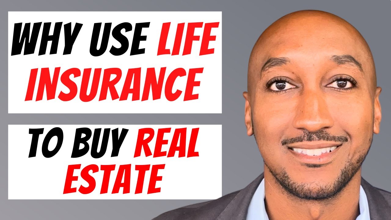 How To Buy Real Estate With Life Insurance