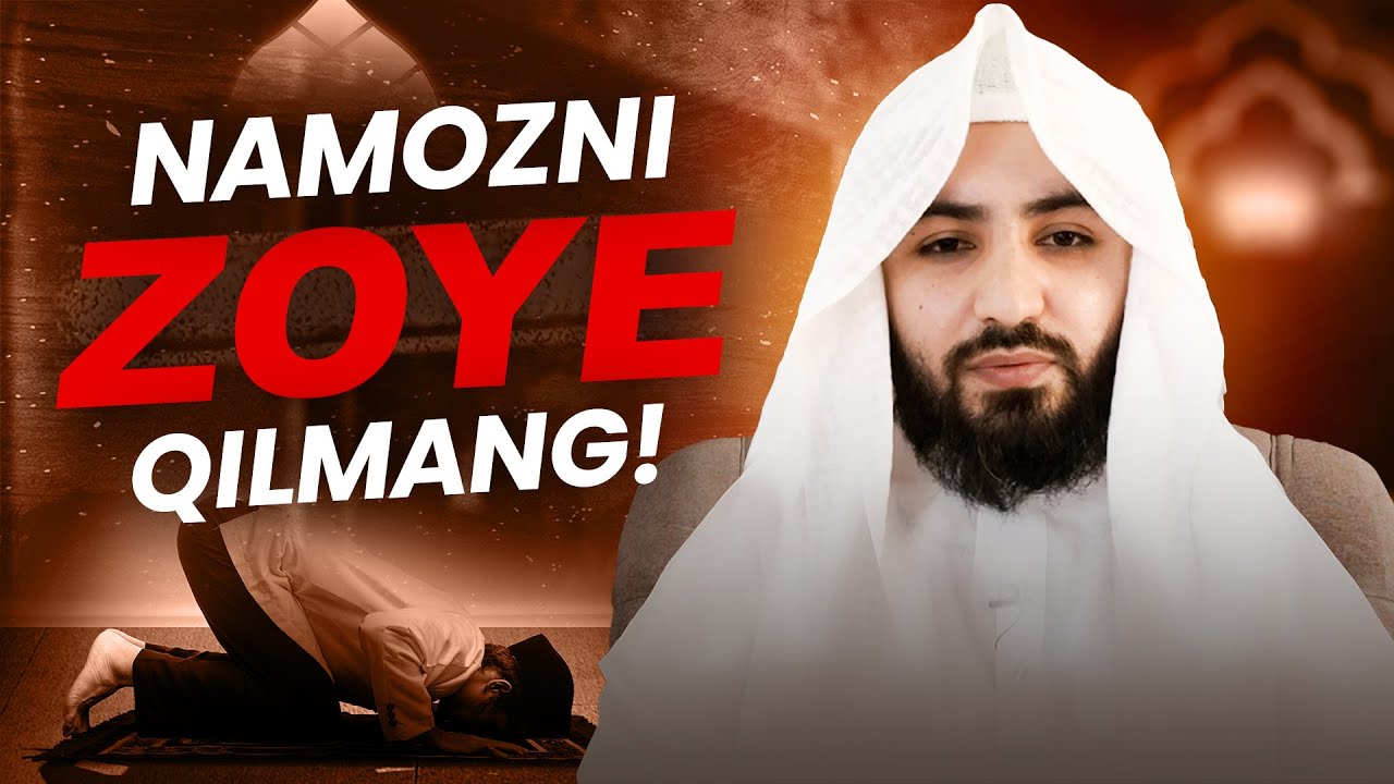 Namozni zoye qilmang! | Ustoz Abdulloh Zufar