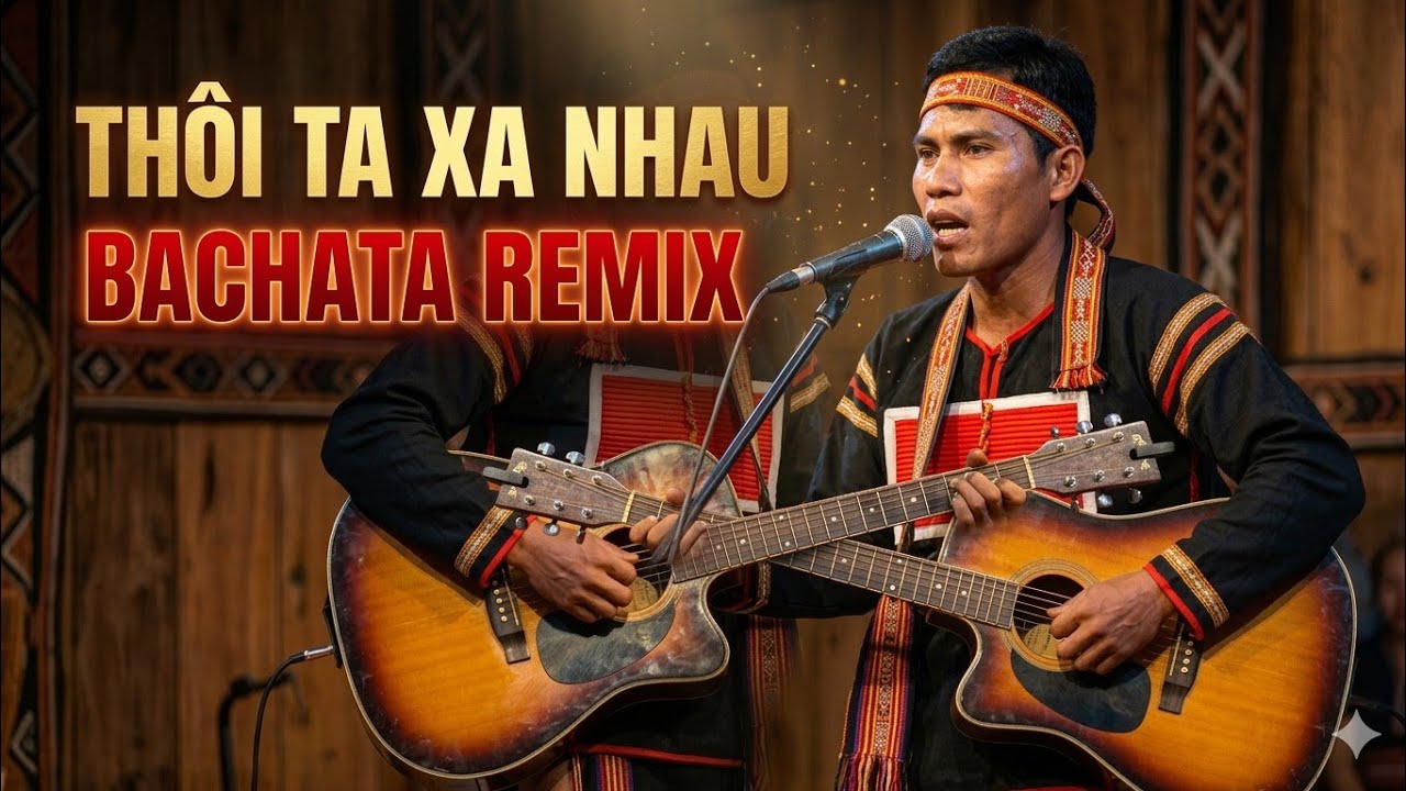 Thôi ta xa nhau - Nhạc bachata remix thái 
