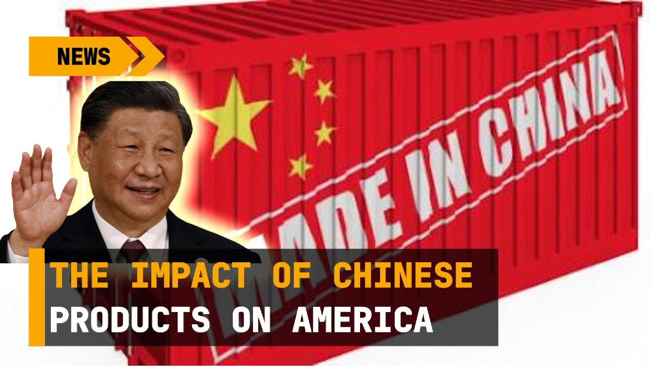 The Impact of Chinese Products on America