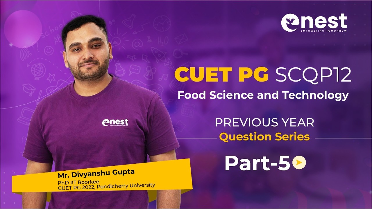 CUET PG Food Science Most Important PYQs | SCQP12 Questions Explained (Part 5) | CUET PG SCQP12