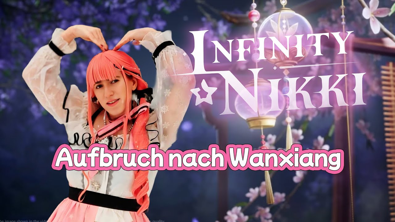 [GER] Infinity Nikki 2.2 - Aufbruch nach Wanxiang