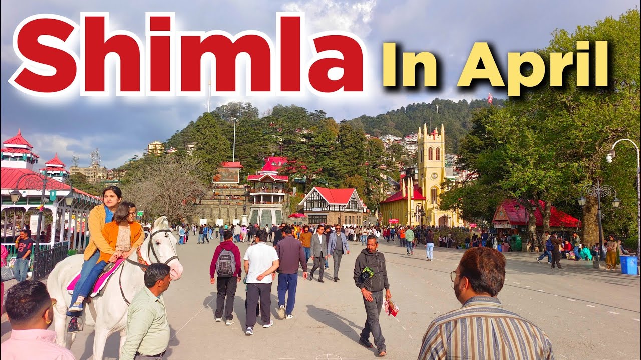Shimla in April | Shimla | Shimla Himachal Pradesh | Shimla Tourist Places #shimlamallroad #shimla