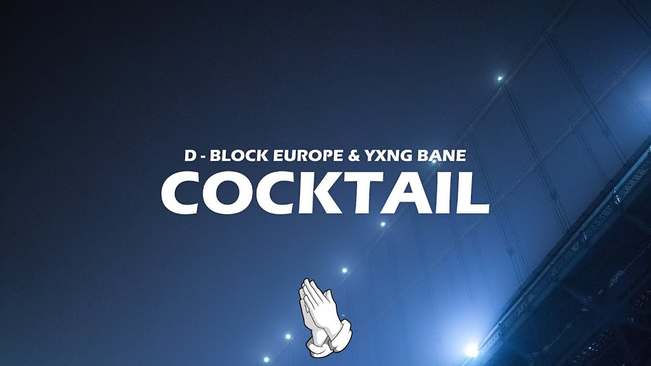 D-Block Europe & Yxng Bane - Cocktail (Lyrics)
