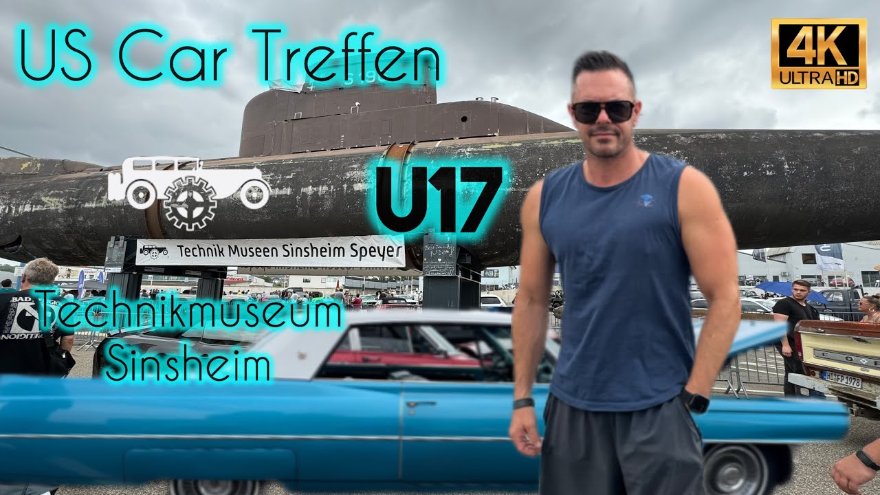 Technikmuseum Sinsheim | US Car Treffen mit U-Boot U17