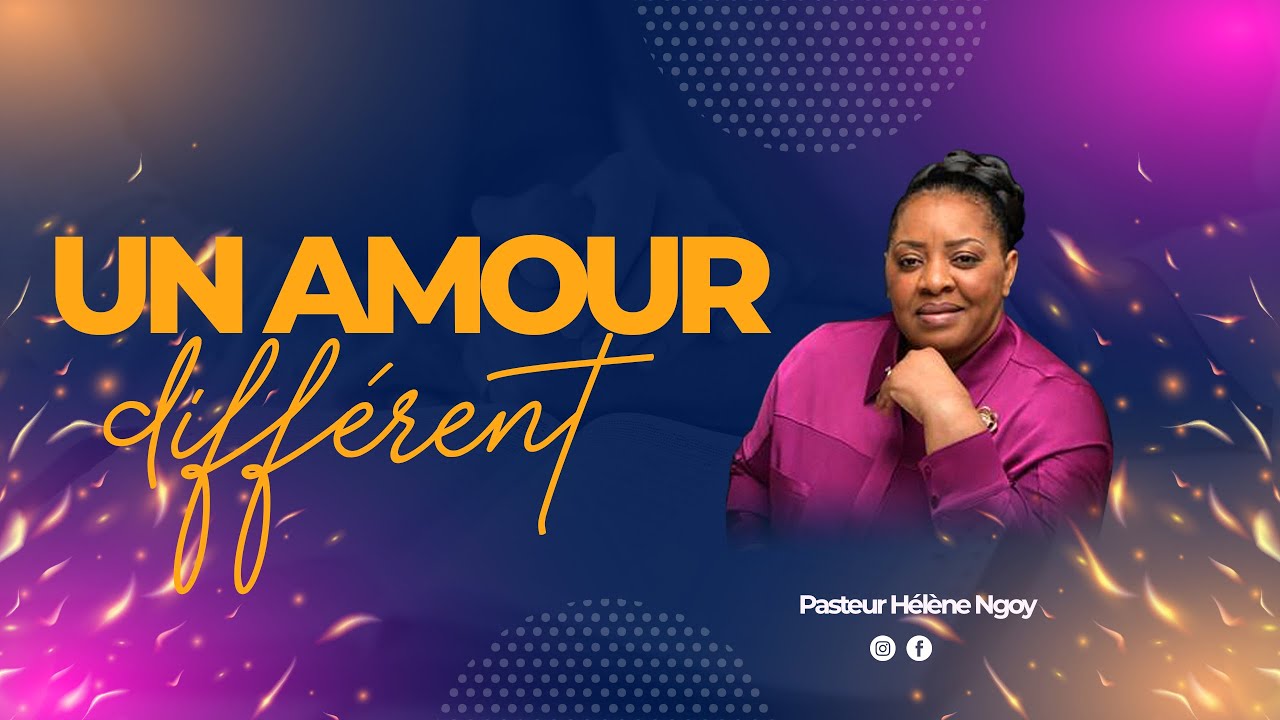 UN AMOUR DIFFÉRENT | PASTEUR HÉLÈNE NGOY