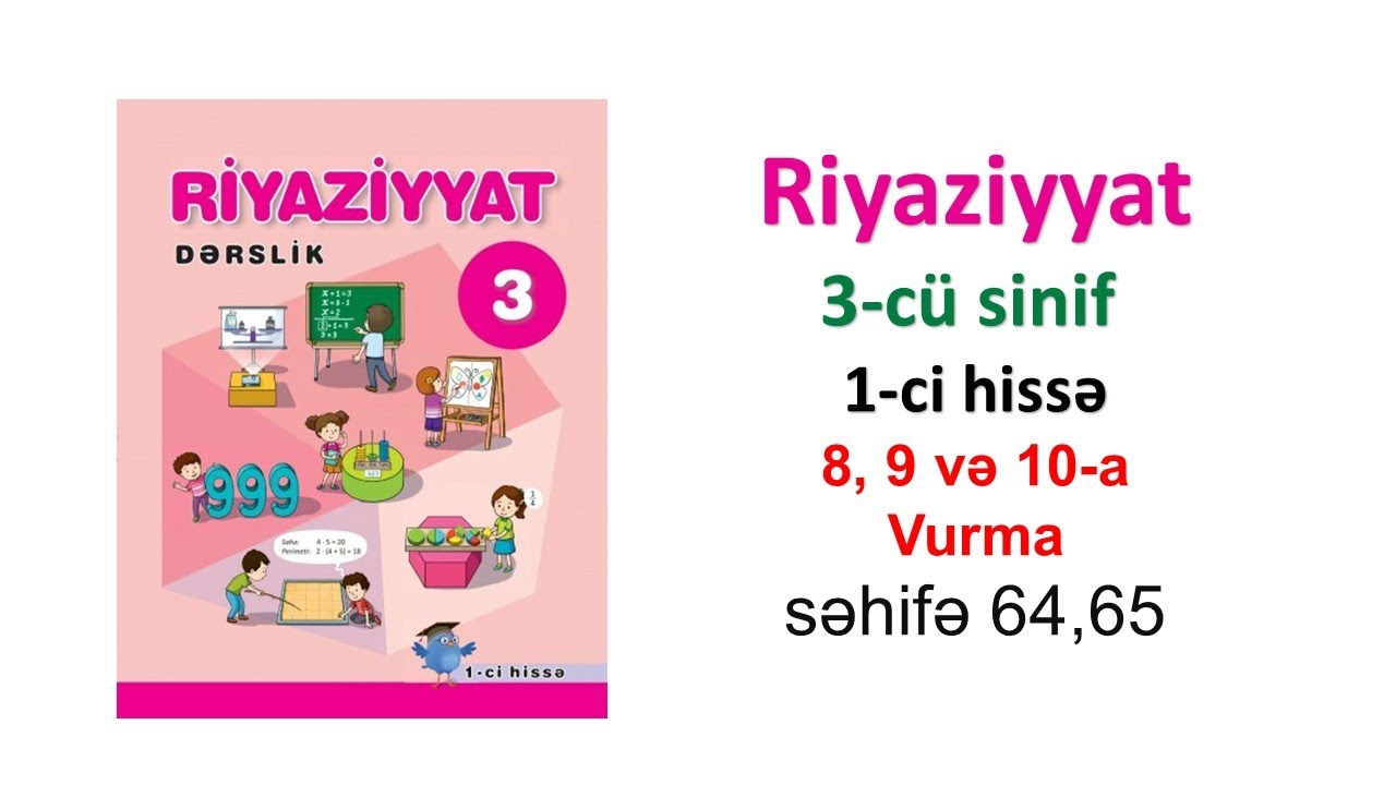 Riyaziyyat 3-cü sinif 1-ci hissə 8, 9 və 10-a vurma səhifə 64, 65