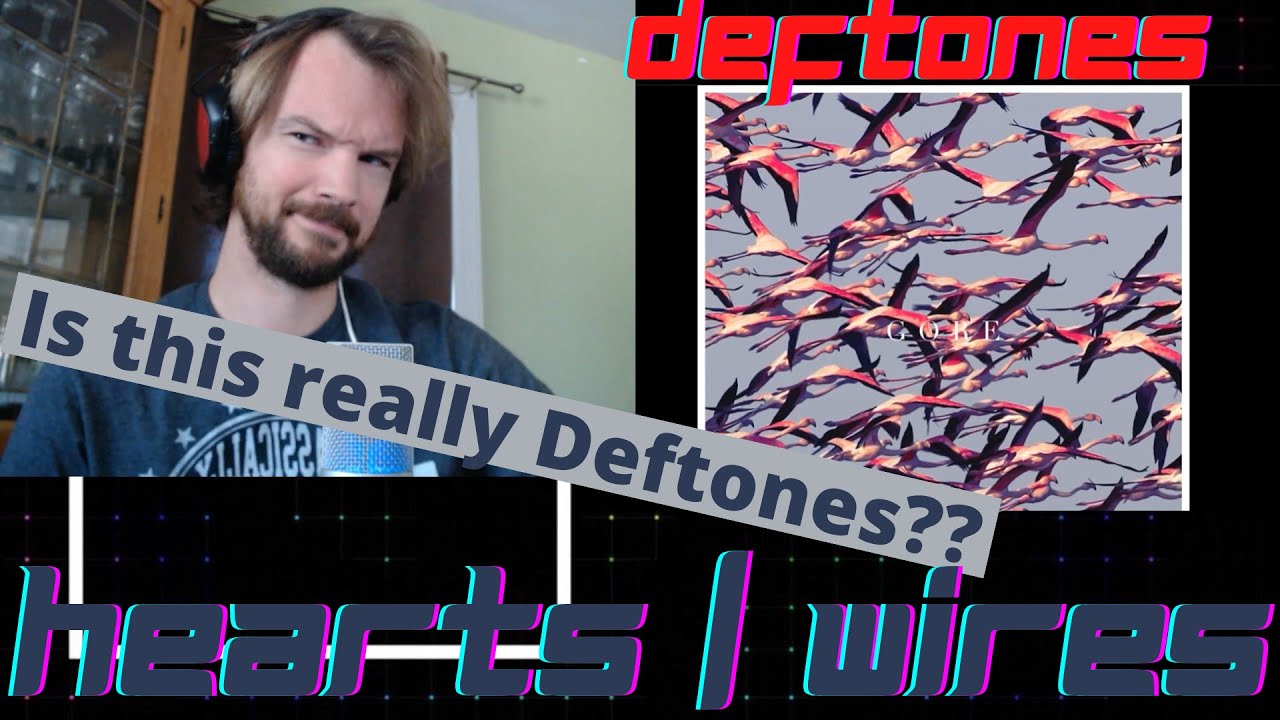 Deftones - Hearts / Wires (REACTION & ANALYSIS!! IS THIS THE SAME BAND!?)