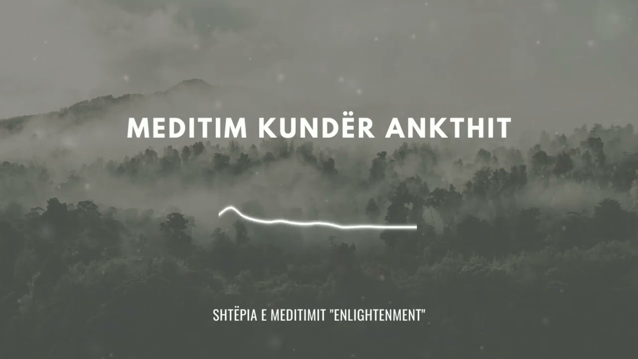 Ep 5. MEDITIM KUNDER ANKTHIT  / Shtepia e Meditimit ''Enlightenment''