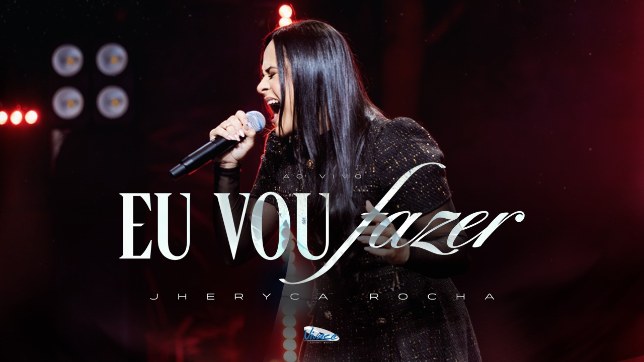 Jheryca Rocha | Eu Vou Fazer  [CLIPE OFICIAL]