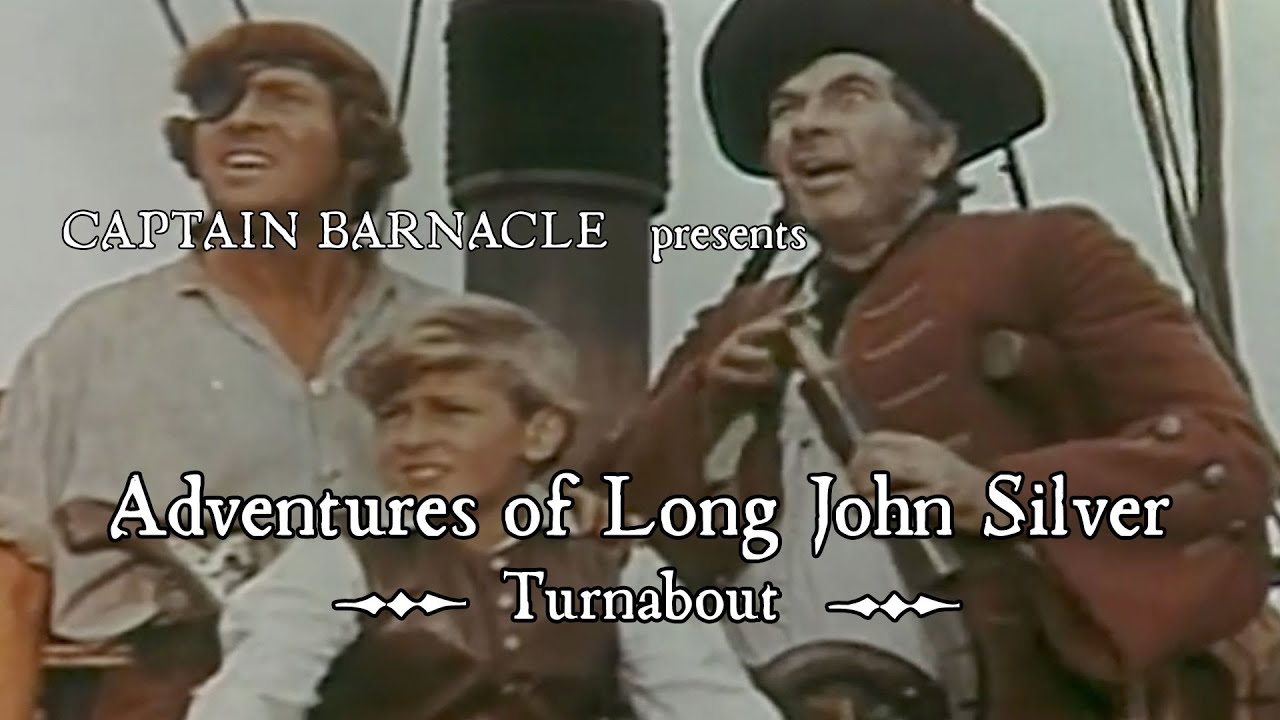 Turnabout (1957) | Long John Silver Outwitted?! | Captain Barnacle Presents