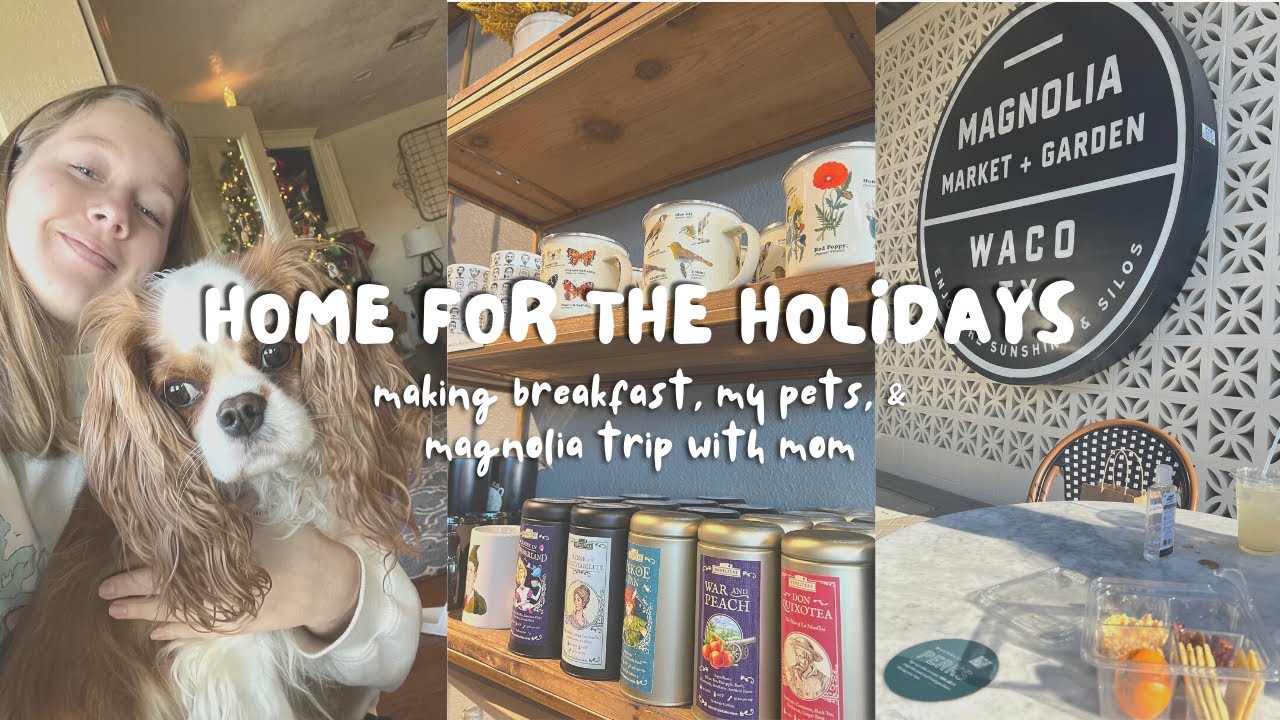 HOME FOR THE HOLIDAYS: magnolia trip with mom, time with pets, & making my breakfast :)