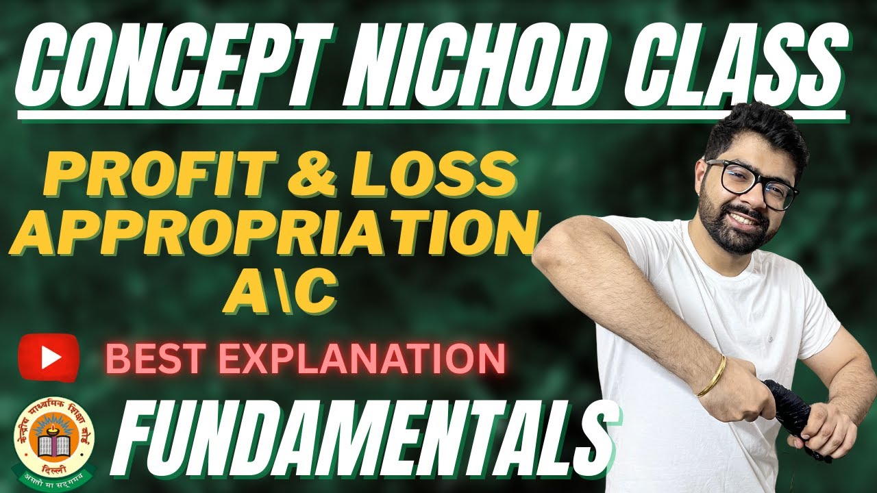Concept of P&L APPROPRIATION  A\C | All Cases Explained | ACCOUNTS | CLASS 12 | 2025