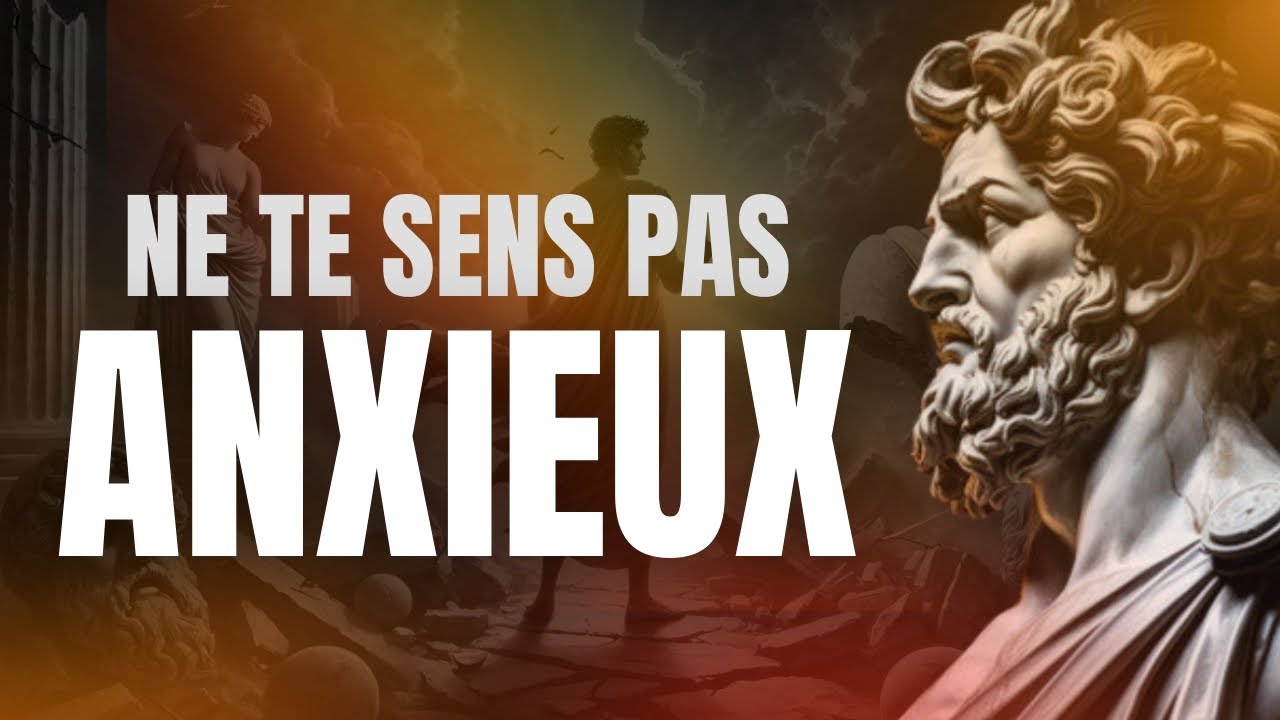 Ne sois plus ANXIEUX | La méthode stoïcienne pour calmer ton esprit
