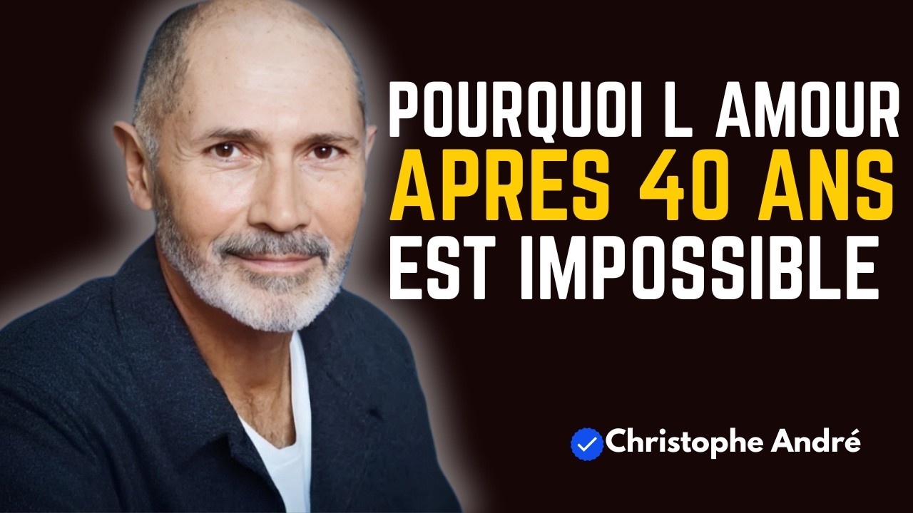 Pourquoi chercher un partenaire à 50 ans peut changer votre vie… à l’envers _ Christophe André