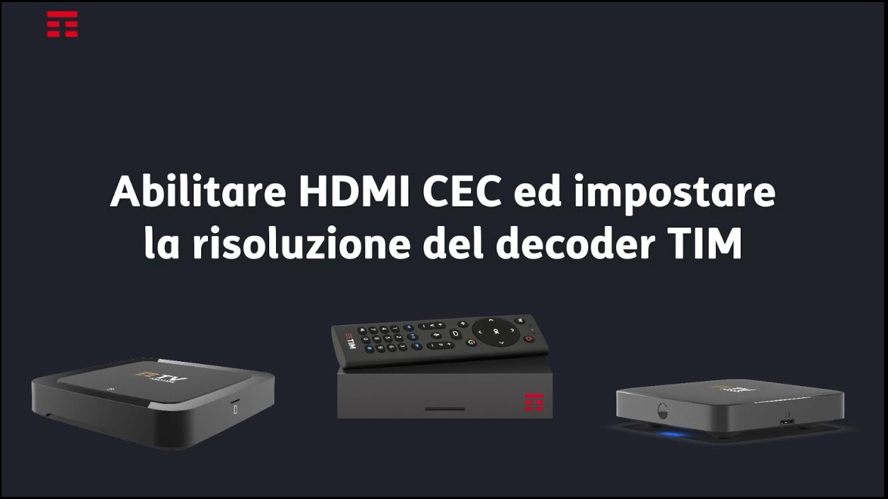 Abilitare HDMI CEC ed impostare la risoluzione del decoder TIM