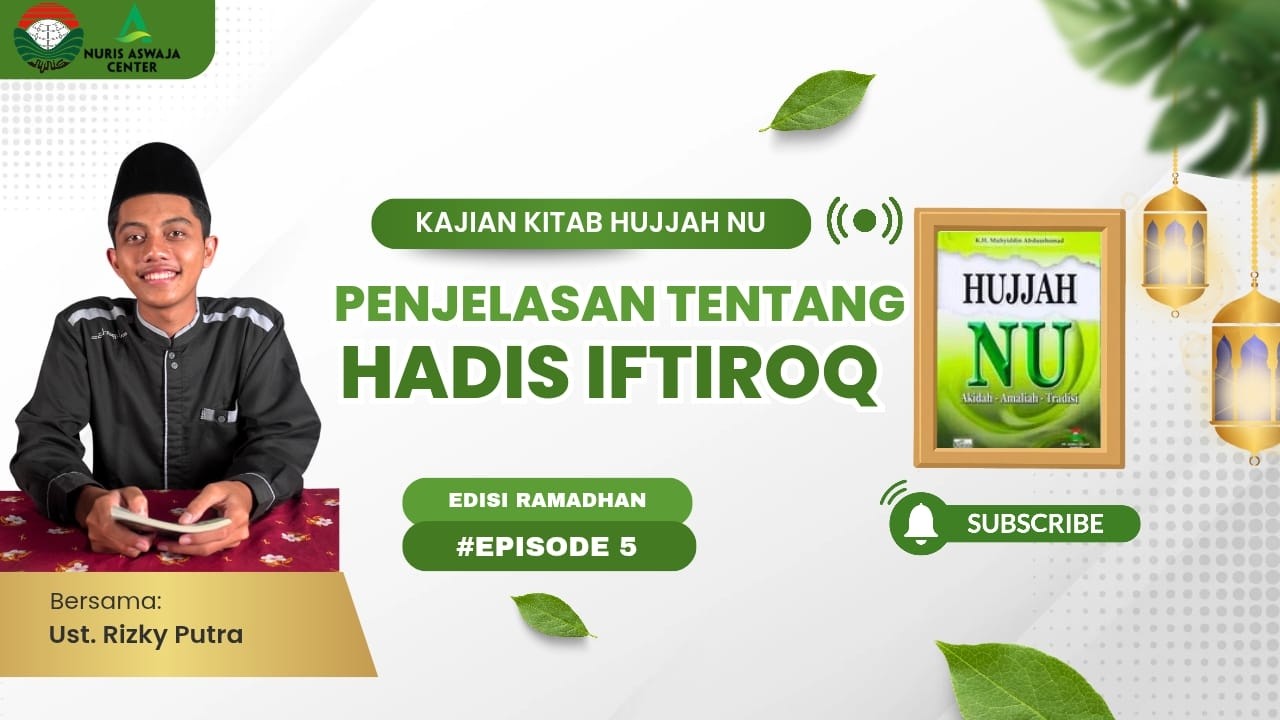 EPISODE 5 || KAJIAN KITAB HUJJAH NU || PENJELASAN HADIS IFTIROQ