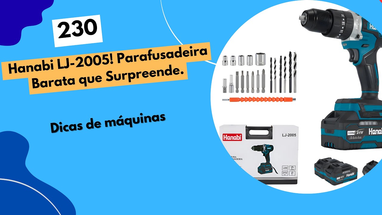 230- Hanabi LJ 2005! Parafusadeira Barata que Surpreende.