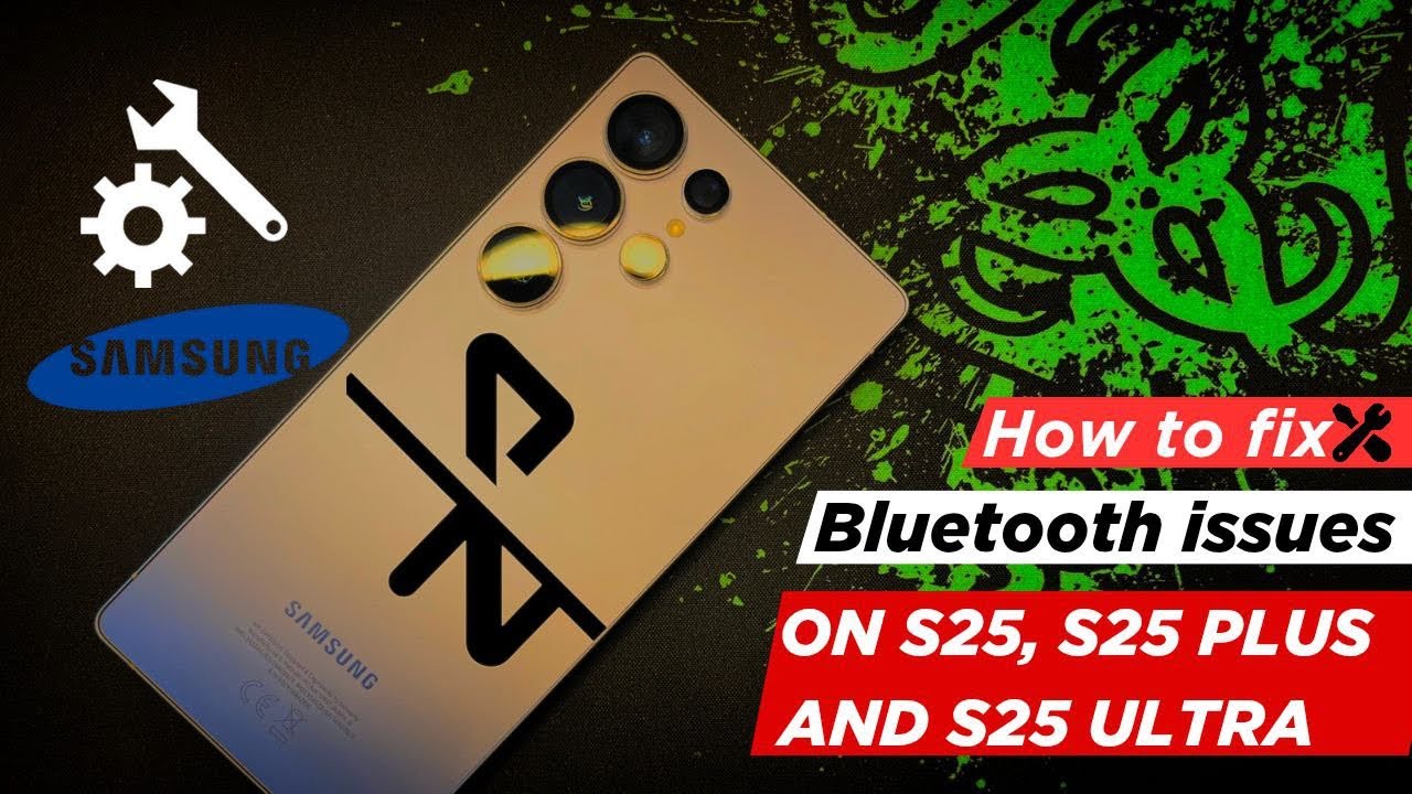 How to fix Bluetooth issues on S25, S25 Plus, S25 Ultra
