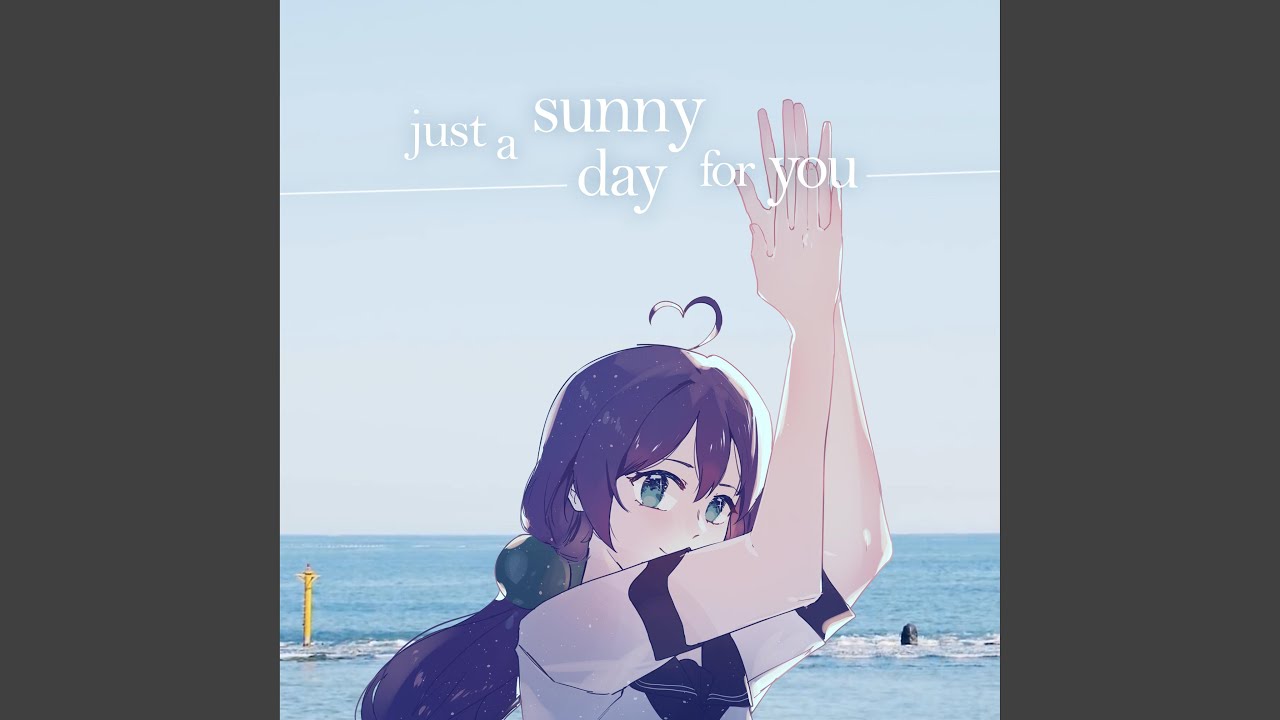 Just a Sunny Day for You