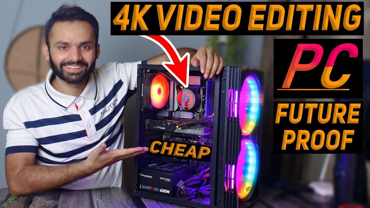 Best 4k Video Editing PC | Future Proof Video Editing PC | Cheap 4k Editing PC Build Guide 2022-23