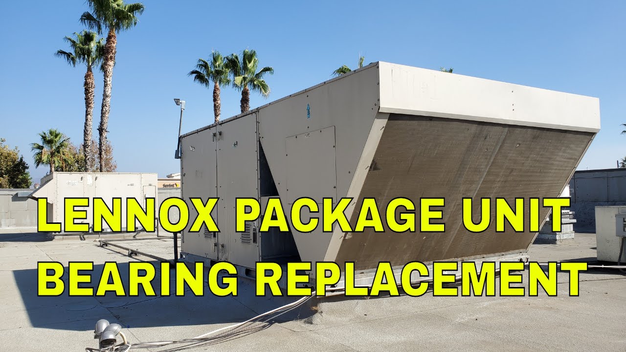 LENNOX PACKAGE UNIT WITH BAD BEARINGS