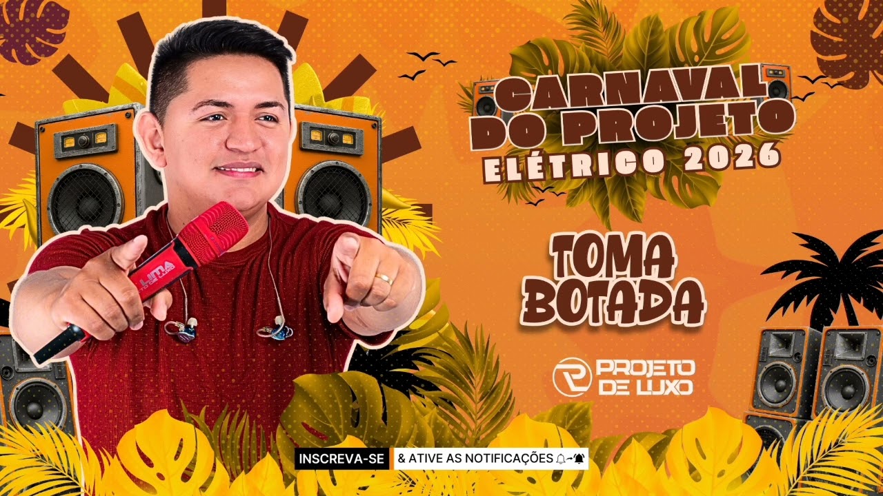 PROJETO DE LUXO-TOMA BOTADA 