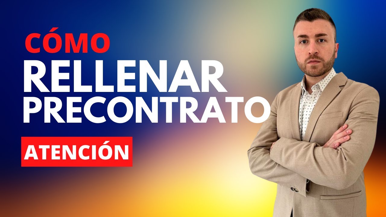 ¿CÓMO RELLENAR EL PRECONTRATO DEL ARRAIGO SOCIAL?