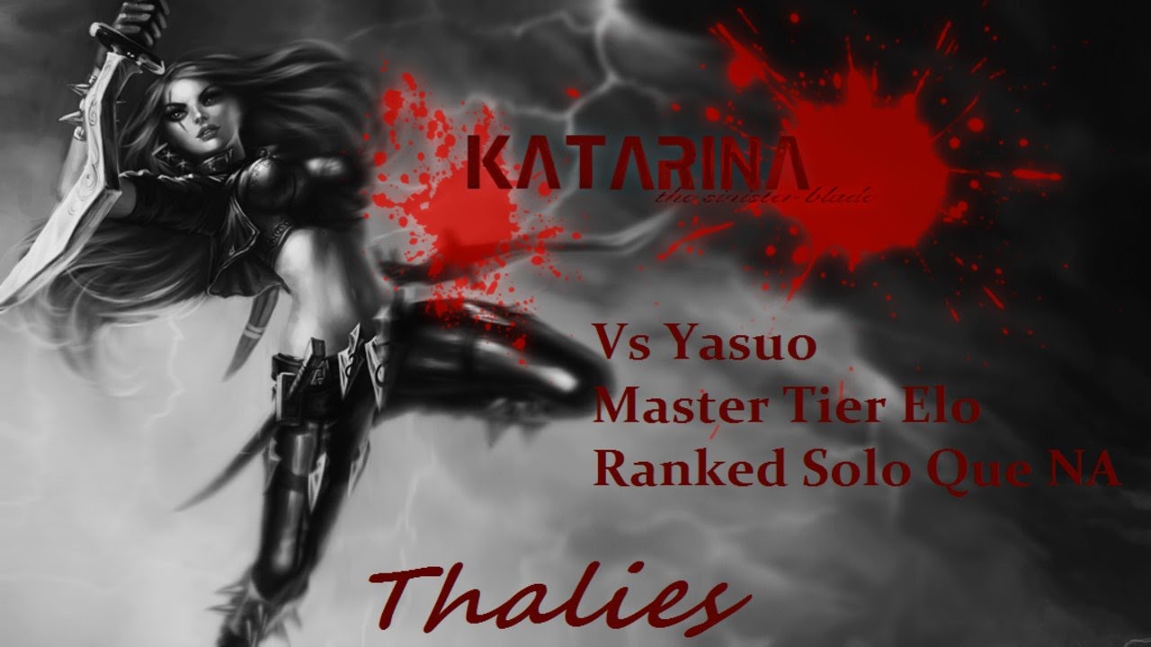 [Thalies] Katarina VS Yasuo -Master Tier Division-