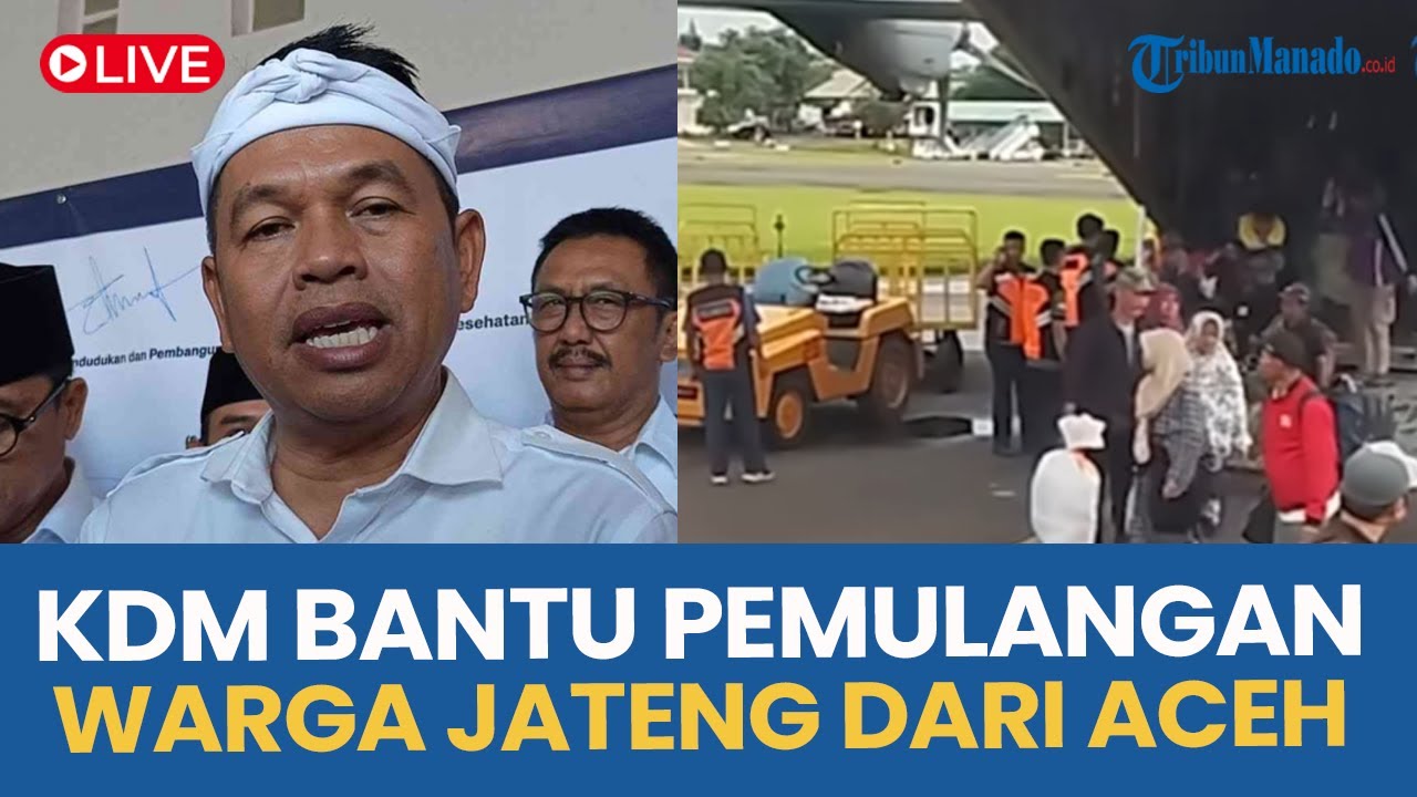 🔴 KDM BANTU PEMULANGAN WARGA JATENG DARI ACEH KE JAWA TENGAH