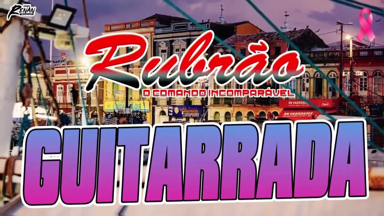 NOVO RUBRÃO - GUITARRADA TRADICIONAL PARÁ - NOSTALGIA 