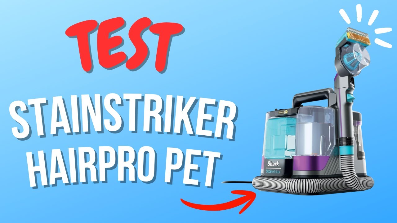 Shark StainStriker HairPro Pet : Test et Avis Complet - Tout ce qu’on ne vous dit pas !