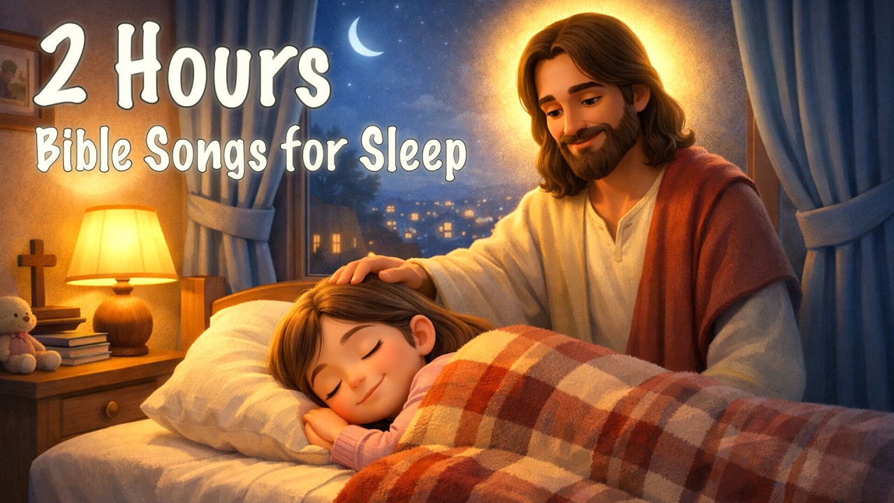 Bible Songs for Sleep | Christian Worship for a Peaceful Night