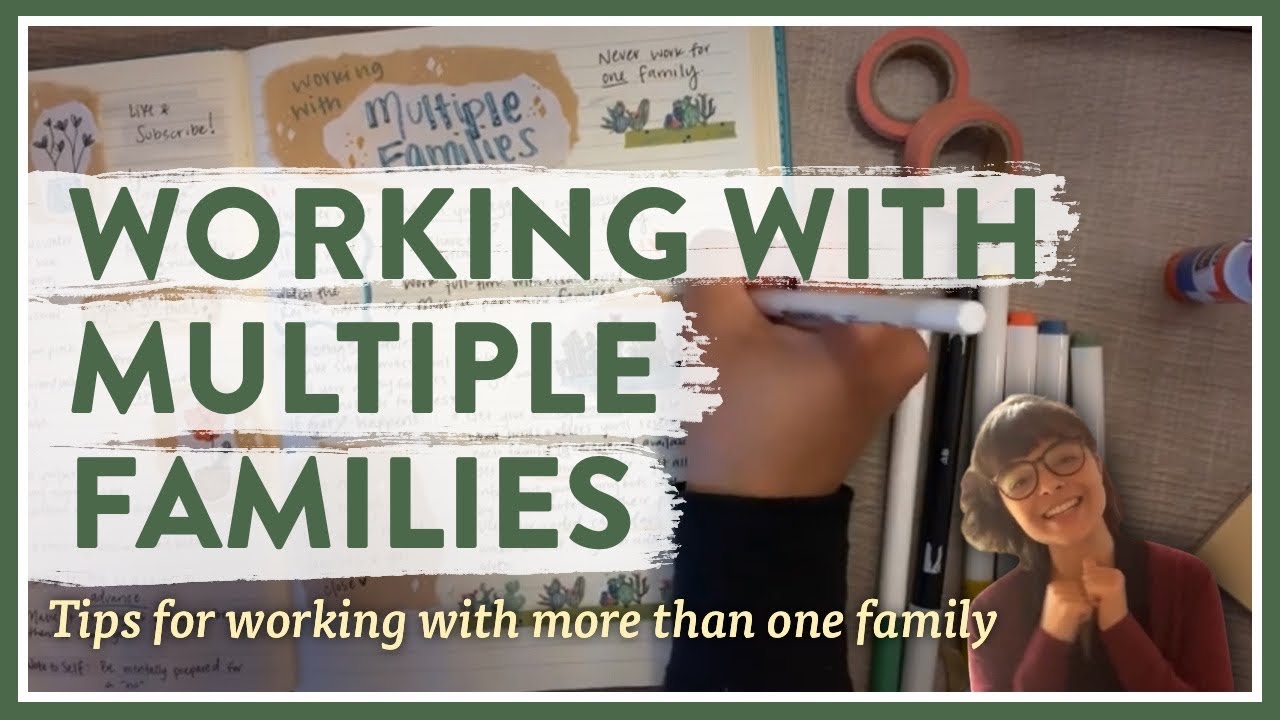 Working with Multiple Nanny Families | Tips for working with more than one nanny family at a time
