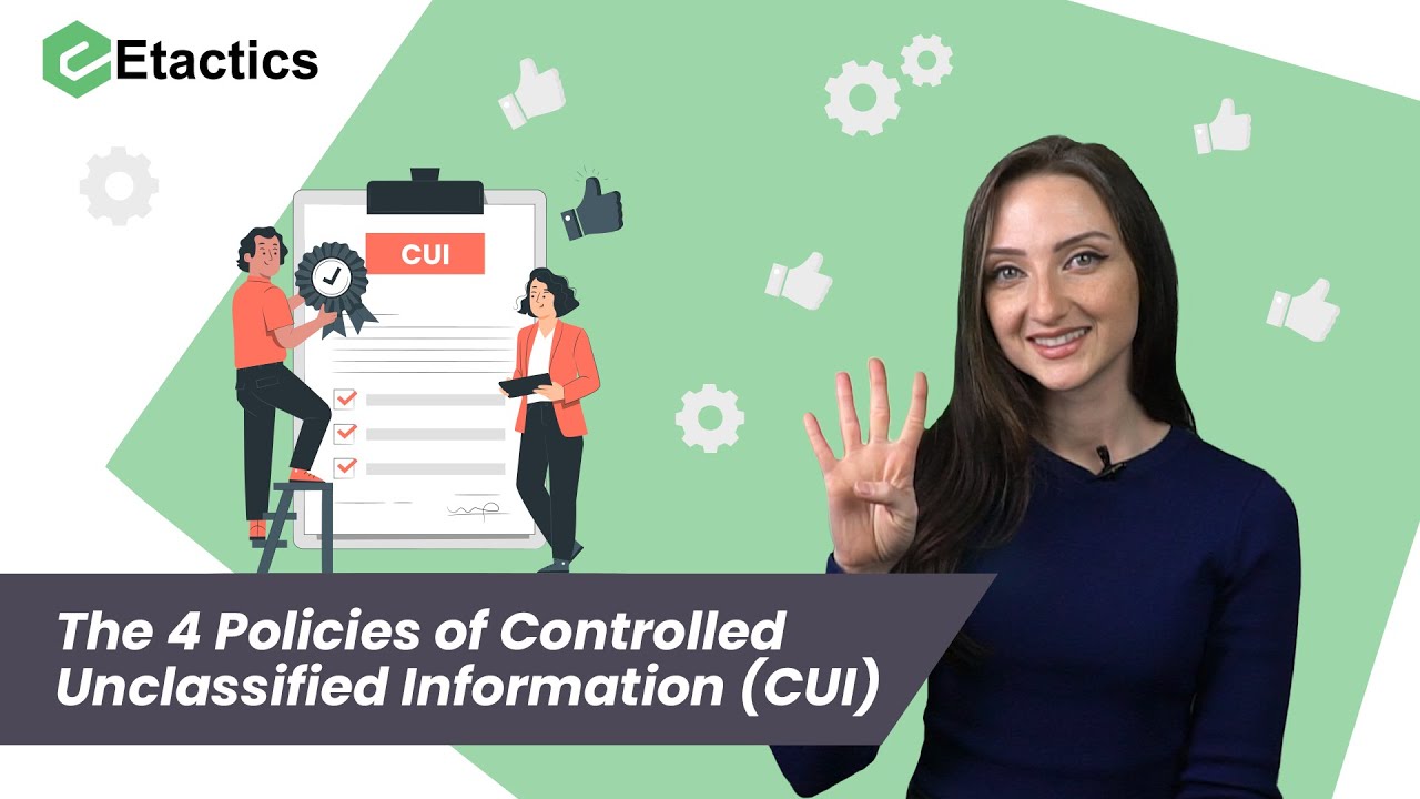 The 4 Policies of Controlled Unclassified Information CUI