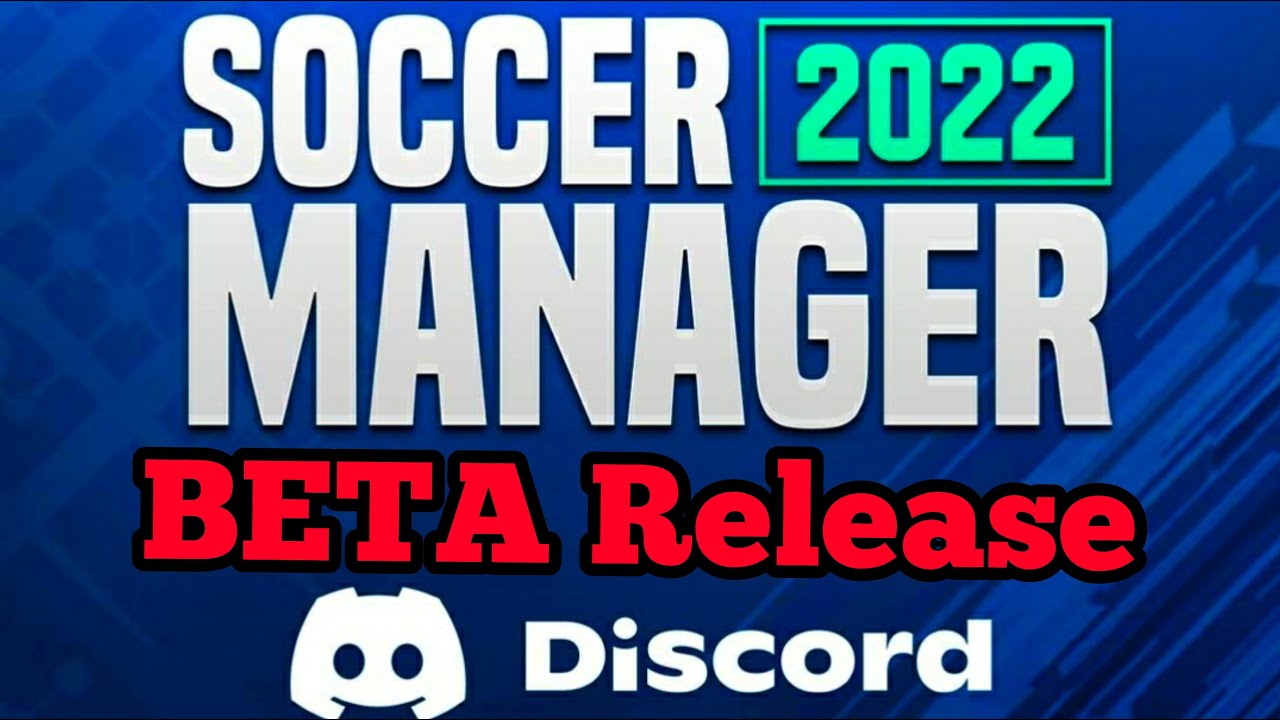 Soccer Manager 2022 BETA Release Announced Officially - SM22 beta release discord exclusive