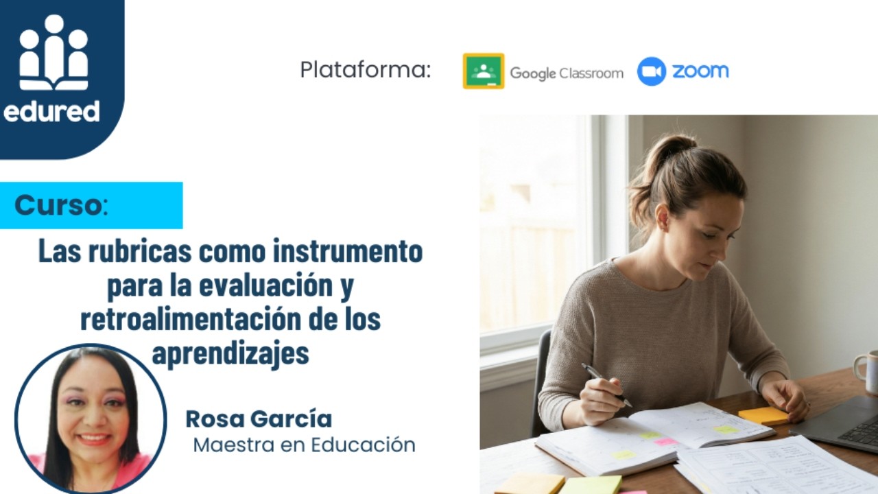 Las rúbricas como Instrumento para la Evaluación y Retroalimentación de los Aprendizajes - Sesión 3