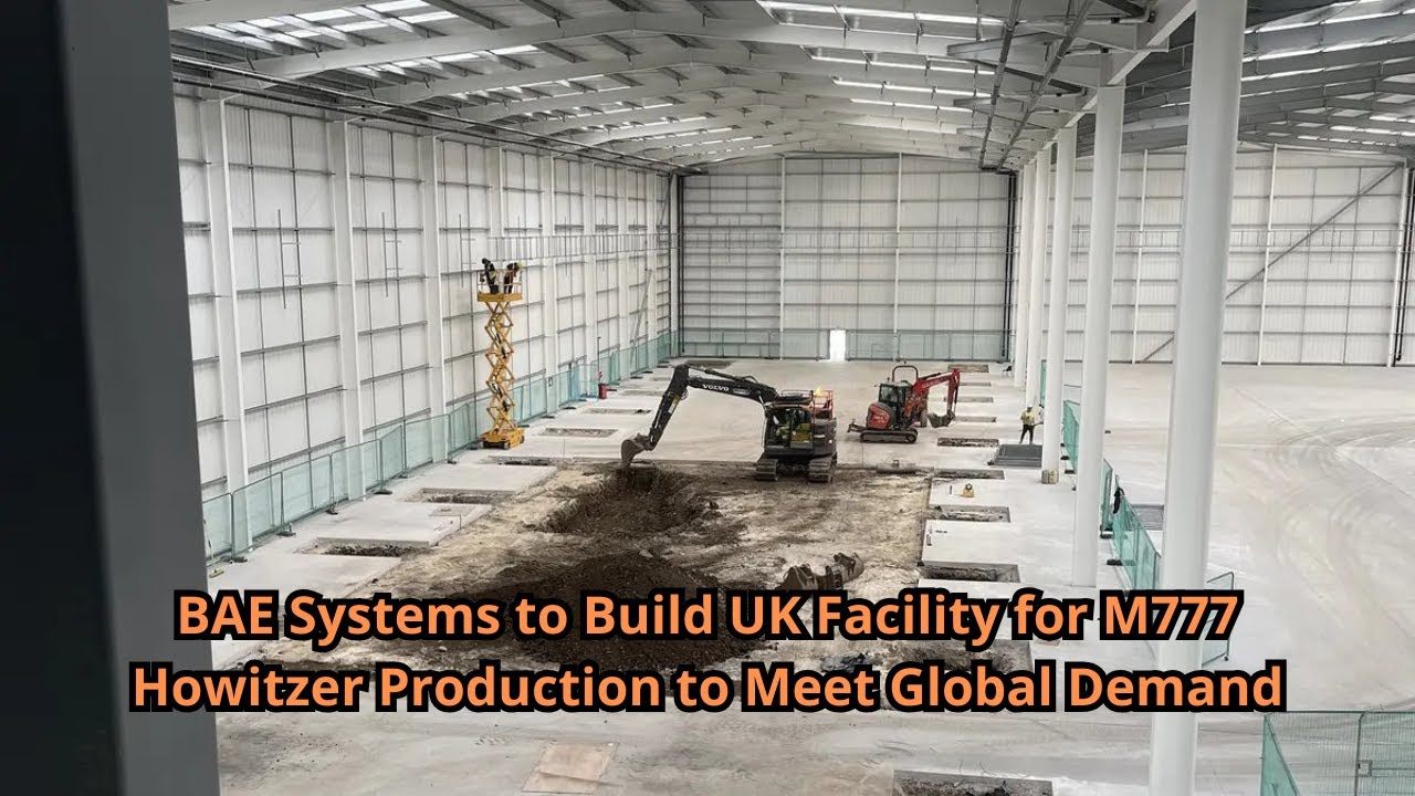 BAE Systems to Build UK Facility for M777 Howitzer Production to Meet Global Demand